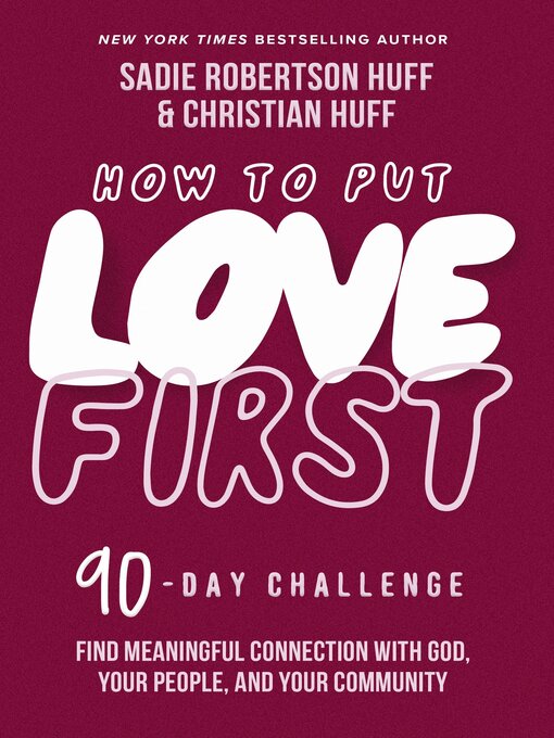 Title details for How to Put Love First by Sadie Robertson Huff - Available